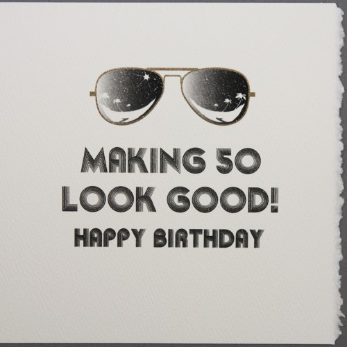 Making 50 Look Good !   -  Quality Birthday Card  -  D6