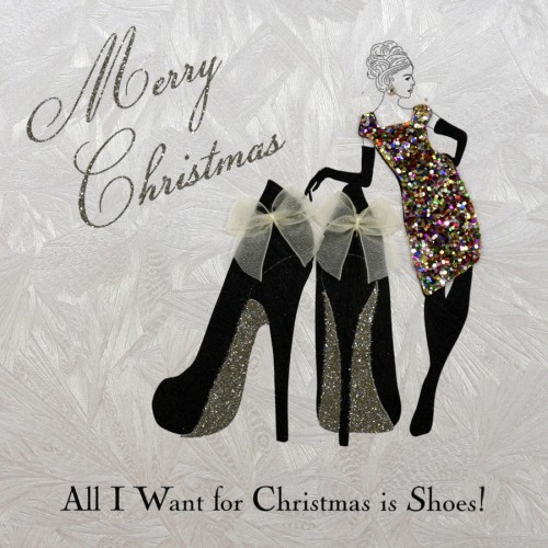 All I Want For Christmas Is Shoes !  -  Handmade Open Christmas Card  -  XB1